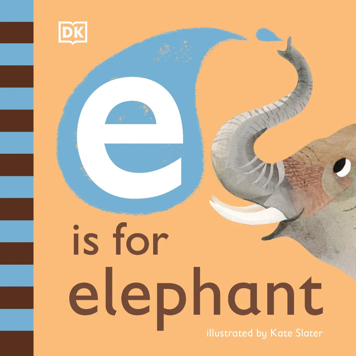 Dorling Kindersley E is for Elephant
