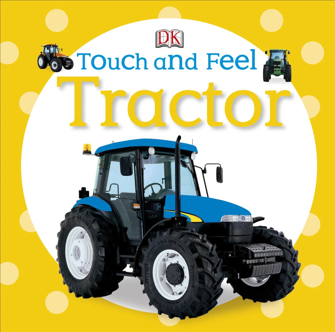 Dorling Kindersley Touch and Feel Tractor