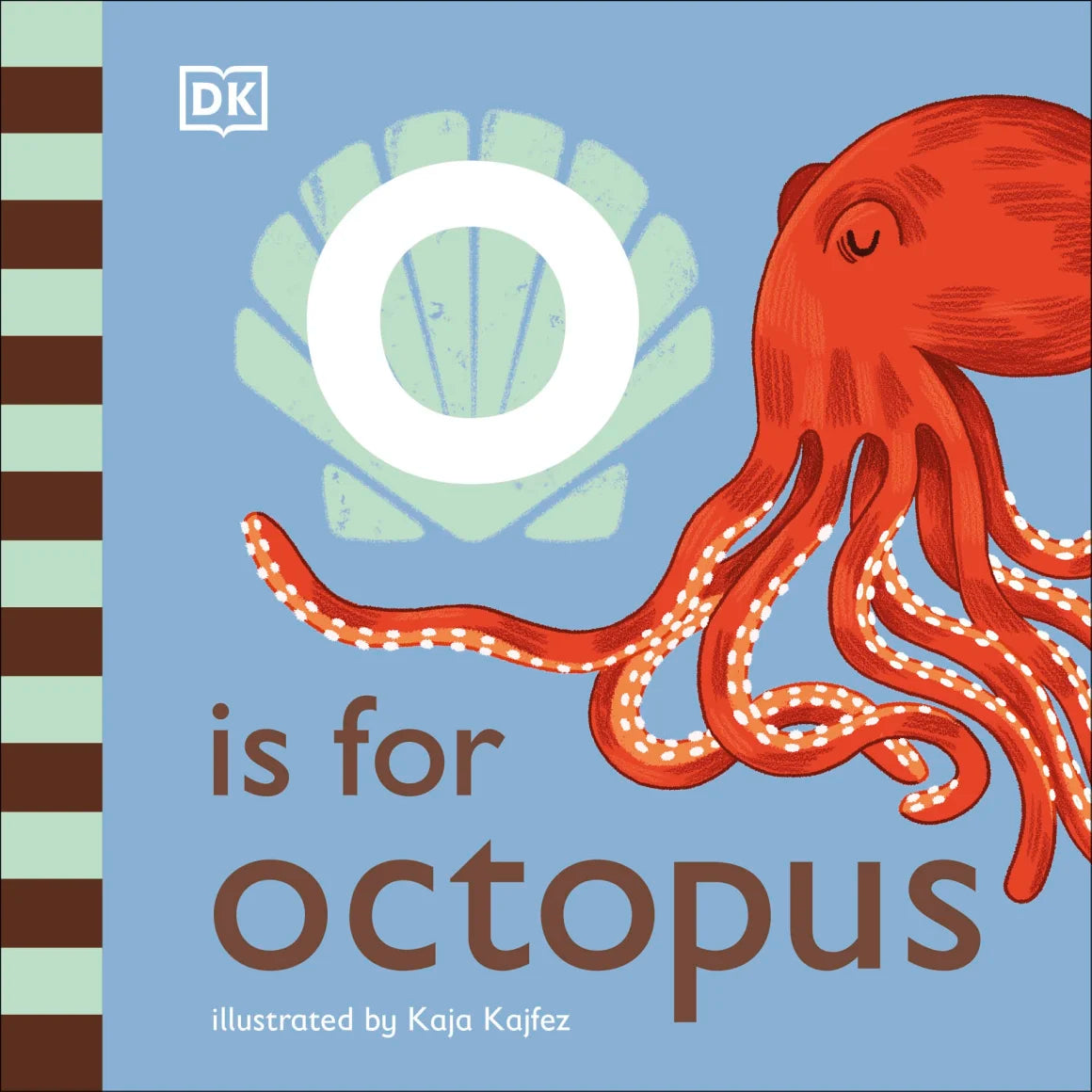 Dorling Kindersley O is for Octopus